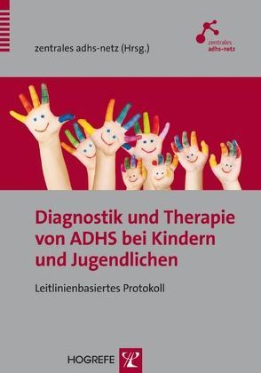 Diagnostik und Therapie von ADHS bei Kindern und Jugendlichen von zentrales adhs-netz,  , 