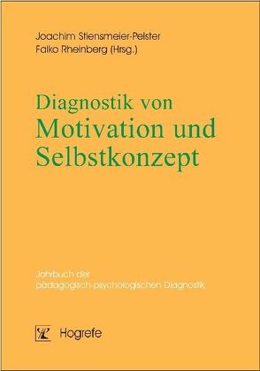 Diagnostik von Motivation und Selbstkonzept von Rheinberg,  Falko, Stiensmeier-Pelster,  Joachim