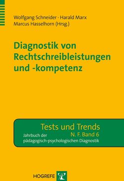 Diagnostik von Rechtschreibleistungen und -kompetenz von Hasselhorn,  Marcus, Marx,  Harald, Schneider,  Wolfgang