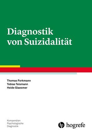 Diagnostik von Suizidalität von Forkmann,  Thomas, Glaesmer,  Heide, Teismann,  Tobias