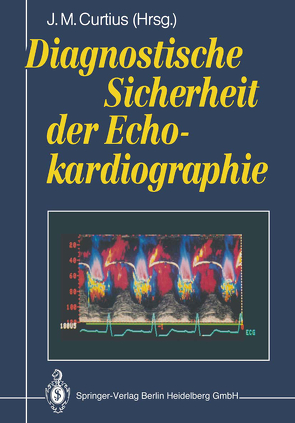 Diagnostische Sicherheit der Echokardiographie von Curtius,  J.M.