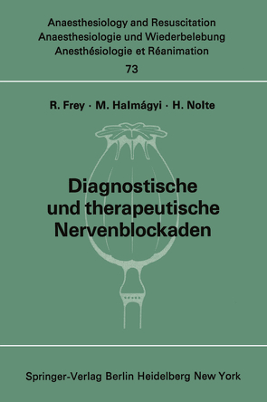 Diagnostische und therapeutische Nervenblockaden von Frey,  Rudolf, Halmagyi,  M., Nolte,  H.