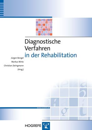 Diagnostische Verfahren in der Rehabilitation von Bengel,  Jürgen, Wirtz,  Markus, Zwingmann,  Christian