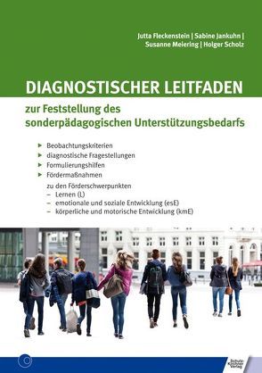 Diagnostischer Leitfaden zur Feststellung des sonderpädagogischen Unterstützungsbedarfs von Fleckenstein,  Jutta, Jankuhn,  Sabine, Meiering,  Susanne, Scholz,  Holger