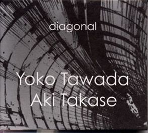 Diagonal von Takase,  Aki, Tawada,  Yoko