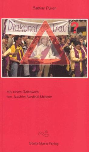 Diakonat der Frau? von Düren,  Sabine, Meißner,  Joachim