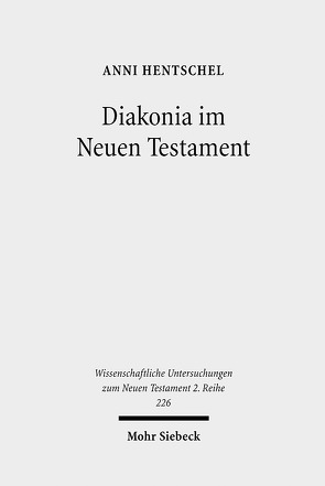 Diakonia im Neuen Testament von Hentschel,  Anni