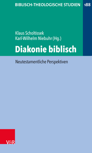 Diakonie biblisch von Frey,  Jörg, Hartenstein,  Friedhelm, Janowski,  Bernd, Konradt,  Matthias, Niebuhr,  Karl-Wilhelm, Quenstedt,  Jan, Scholtissek,  Klaus, Vogel,  Manuel