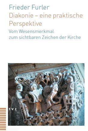 Diakonie – eine praktische Perspektive von Furler,  Frieder