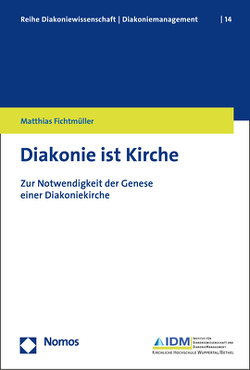 Diakonie ist Kirche von Fichtmüller,  Matthias