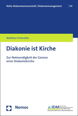 Diakonie ist Kirche von Fichtmüller,  Matthias