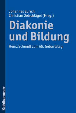 Diakonie und Bildung von Eurich,  Johannes, Oelschlägel,  Christian