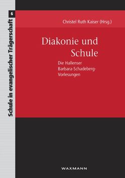 Diakonie und Schule von Kaiser,  Christel Ruth