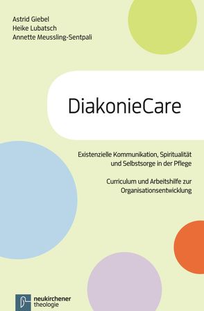 DiakonieCare von Giebel,  Astrid, Lubatsch,  Heike, Meussling-Sentpali,  Annette