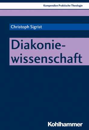 Diakoniewissenschaft von Klie,  Thomas, Schlag,  Thomas, Sigrist,  Christoph