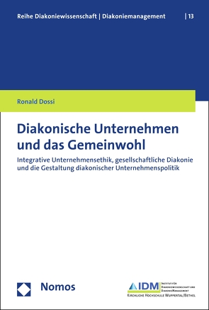 Diakonische Unternehmen und das Gemeinwohl von Dossi,  Ronald