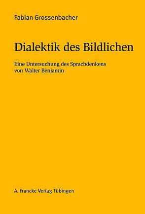 Dialektik des Bildlichen von Grossenbacher,  Fabian