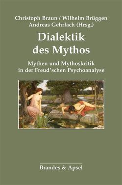 Dialektik des Mythos von Altrichter,  Viola, Berkel,  Irene, Braun,  Christoph, Brüggen,  Wilhelm, Daermann,  Iris, Eschmann,  Rüdiger, Gehrlach,  Andreas, Heimerl,  Bernd, Heindl,  Barbara, Ludin,  Josef, Macho,  Thomas, Tücke,  Christoph