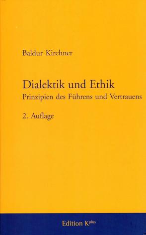 Dialektik und Ethik von Prof. Dr. Kirchner,  Baldur