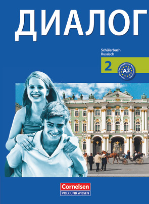 Dialog – Lehrwerk für den Russischunterricht – Russisch als 2. Fremdsprache – Ausgabe 2008 – 2. Lernjahr von Behr,  Ursula, Breitsprecher,  Rima, Götz,  Natalja, Kolodzy,  Elke, Meschke,  Antje, Pesotska,  Yana, Stahr,  Roswitha, Wapenhans,  Heike