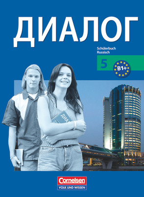 Dialog – Lehrwerk für den Russischunterricht – Russisch als 2. Fremdsprache – Ausgabe 2008 – 5. Lernjahr von Abert,  Anna, Kurtuschin,  Christa, Müller,  Jana, Pessozki,  Jana, Rausch,  Maike, Seefeldt,  Heiko, Seemann,  Gudrun, Steinbach,  Andrea