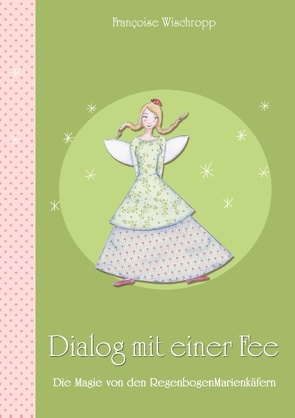 Dialog mit einer Fee von Wischropp,  Françoise