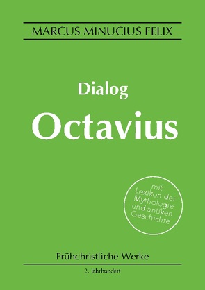 Dialog Octavius von Eichhorn,  Michael, Minucius Felix,  Marcus