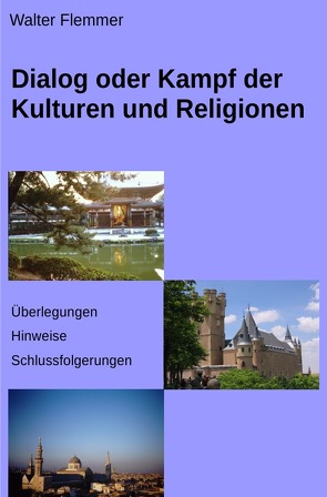 Dialog oder Kampf der Kulturen und Religionen von Flemmer,  Walter