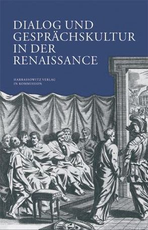 Dialog und Gesprächskultur in der Renaissance von Guthmüller,  Bodo, Müller,  Wolfgang,  G.