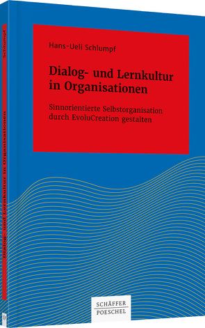 Dialog- und Lernkultur in Organisationen von Schlumpf,  Hans-Ueli