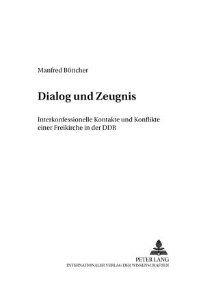 Dialog und Zeugnis von Böttcher,  Manfred