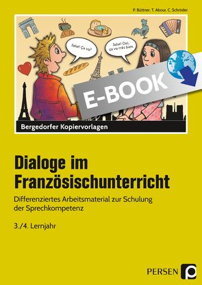 Dialoge im Französischunterricht – 3./4. Lernjahr von Abour,  Tina, Büttner,  Patrick, Schröder,  Christine