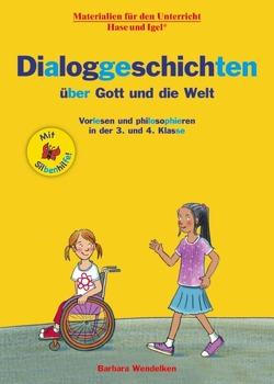 Dialoggeschichten über Gott und die Welt / Silbenhilfe von Wagner,  Wiltrud, Wendelken,  Barbara