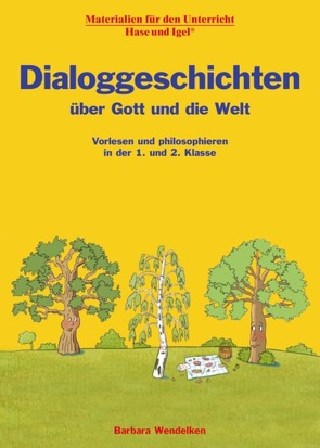 Dialoggeschichten über Gott und die Welt von Wagner,  Wiltrud, Wendelken,  Barbara