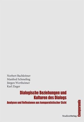 Dialogische Beziehungen und Kulturen des Dialogs von Bachleitner,  Norbert, Schmeling,  Manfred, Wertheimer,  Jürgen, Zieger,  Karl