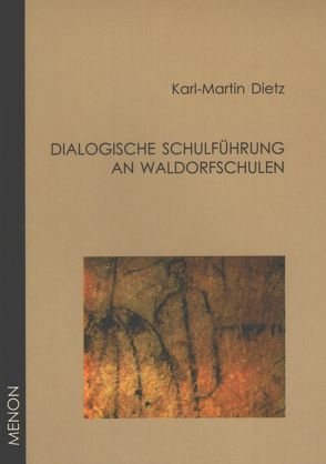 Dialogische Schulführung an Waldorfschulen von Dietz,  Karl M