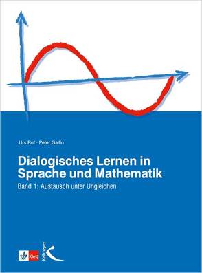 Dialogisches Lernen in Sprache und Mathematik von Gallin,  Peter, Ruf,  Urs