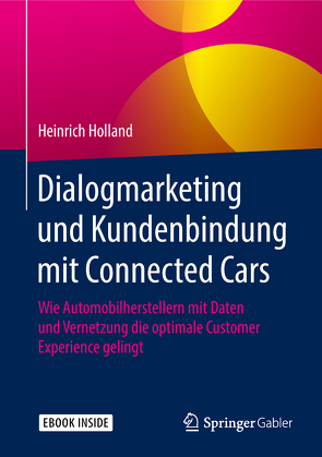 Dialogmarketing und Kundenbindung mit Connected Cars von Holland,  Heinrich