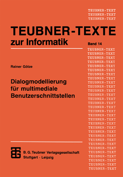 Dialogmodellierung für multimediale Benutzerschnittstellen von Götze,  Rainer