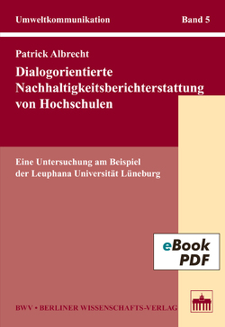 Dialogorientierte Nachhaltigkeitsberichterstattung von Hochschulen von Albrecht,  Patrick