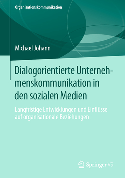 Dialogorientierte Unternehmenskommunikation in den sozialen Medien von Johann,  Michael