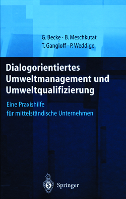 Dialogorientiertes Umweltmanagement und Umweltqualifizierung von Becke,  Guido, Bornemann,  S., Gangloff,  Tanja, Meschkutat,  Bärbel, Weddige,  Petra