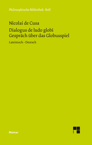 Dialogus de ludo globi. Über das Globusspiel von Bormann,  Karl, Bredow,  Gerda von, Hoffmann,  Ernst, Nikolaus von Kues, Wilpert,  Paul