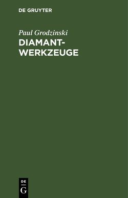 Diamant-Werkzeuge von Grodzinski,  Paul