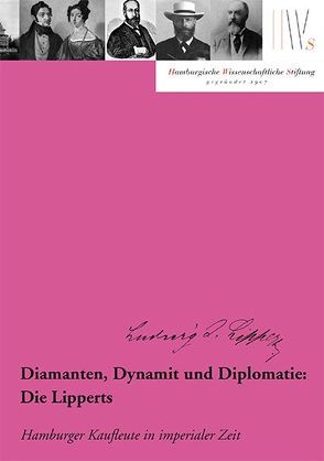 Diamanten, Dynamit und Diplomatie: Die Lipperts von Albrecht,  Henning, Hamburgische Wissenschaftliche Stiftung, Nümann,  Ekkehard W.