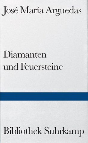 Diamanten und Feuersteine von Arguedas,  José Maria, Vargas Llosa,  Mario, Wehr,  Elke