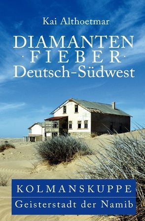 Diamantenfieber Deutsch-Südwest von Althoetmar,  Kai