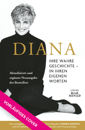 Diana. Ihre wahre Geschichte in ihren eigenen Worten. Memorial Edition: Aktualisierte und erweiterte Neuausgabe zum 25. Todestag von Morton,  Andrew