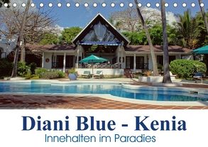 Diani Blue – Kenia. Innehalten im Paradies (Tischkalender 2018 DIN A5 quer) von Michel / CH,  Susan