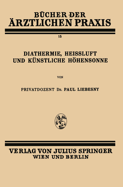 Diathermie, Heissluft und Künstliche Höhensonne von Liebesny,  Paul